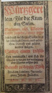 Würzgärtlein für die kranken Seelen. gedruckt zu Leipzig durch Abraham Lamberg
